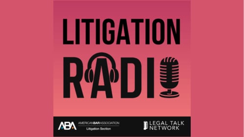 ABA Litigation Radio