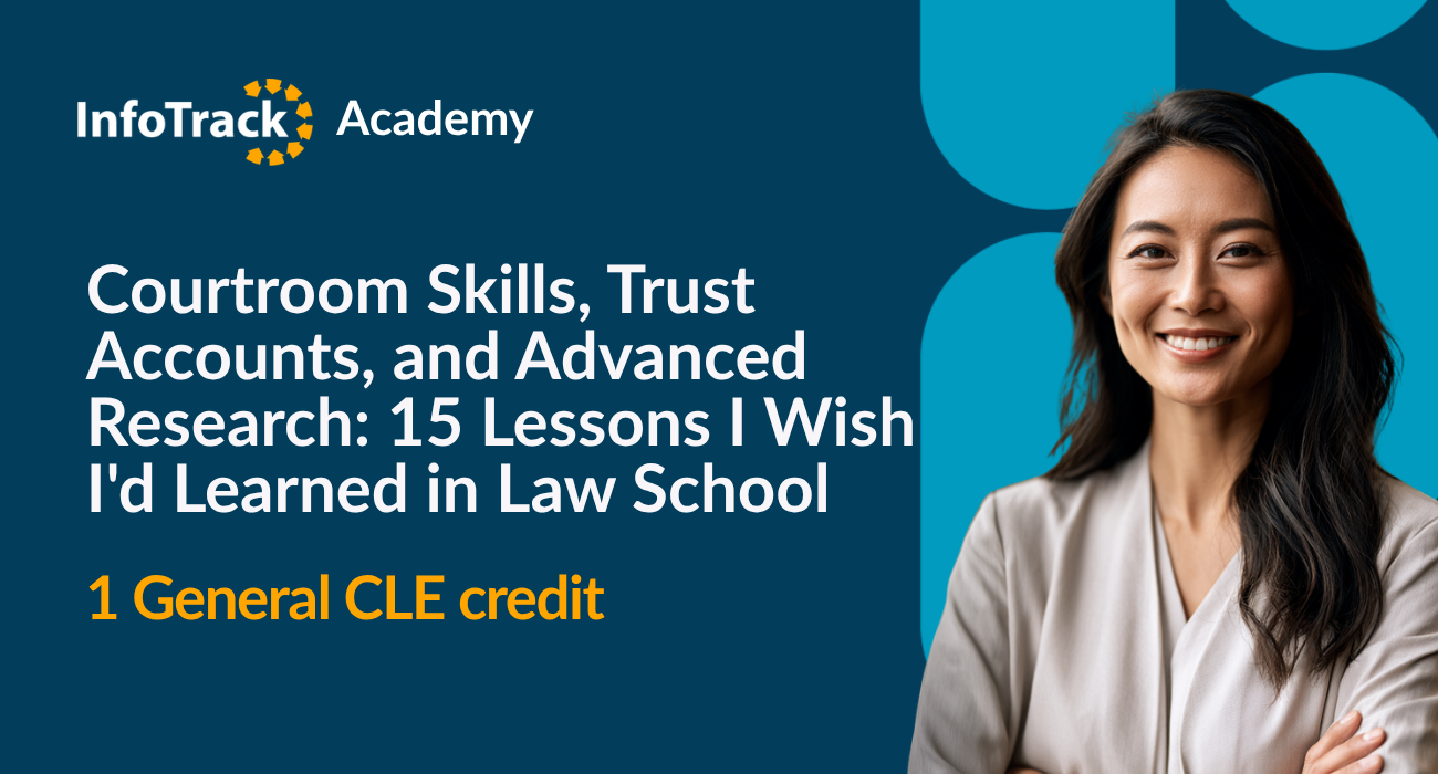 Courtroom skills, trust accounts, and advanced research techniques: 15 Lessons I Wish I'd Learned in Law School