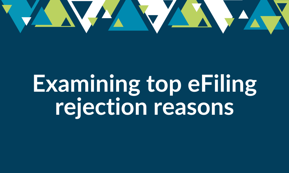 Examining Top eFiling rejection reasons