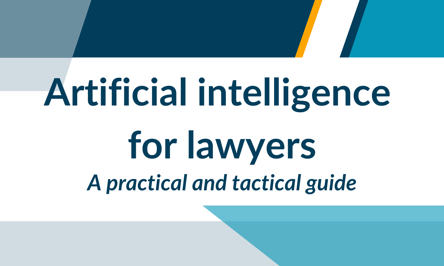 Artificial intelligence for lawyers: a practical and tactical guide